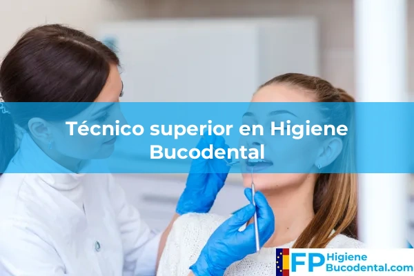 Técnico superior en Higiene Bucodental